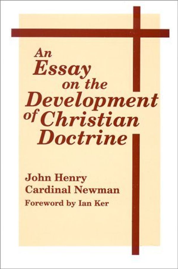 Cover Art for B013J9HXNK, An Essay on the Development of Christian Doctrine (Notre Dame Series in the Great Books) by John Henry Cardinal Newman (31-Dec-1989) Paperback by 