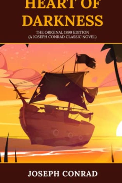 Cover Art for 9798373312769, Heart Of Darkness: The Original 1899 Edition (A Joseph Conrad Classics) by Joseph Conrad