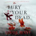 Cover Art for 9781427210722, Bury Your Dead by Louise Penny