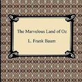 Cover Art for 9781420932331, The Marvelous Land of Oz by L. Frank Baum