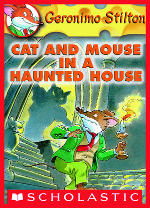 Cover Art for 9780545391580, Geronimo Stilton #3: Cat and Mouse in a Haunted House by Geronimo Stilton