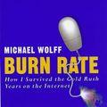 Cover Art for 9780297842613, Burn Rate by Michael Wolff