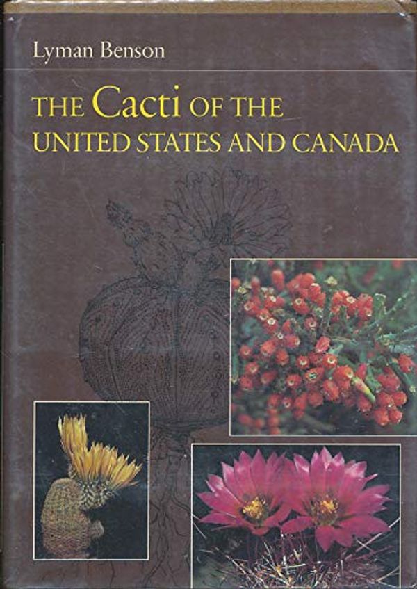 Cover Art for 9780804708630, The Cacti of the United States and Canada by Lyman Benson