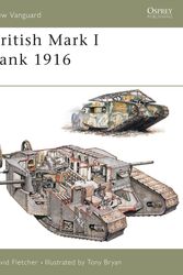 Cover Art for 9781841766898, British Mark I Tank 1916 (New Vanguard) by Bryan