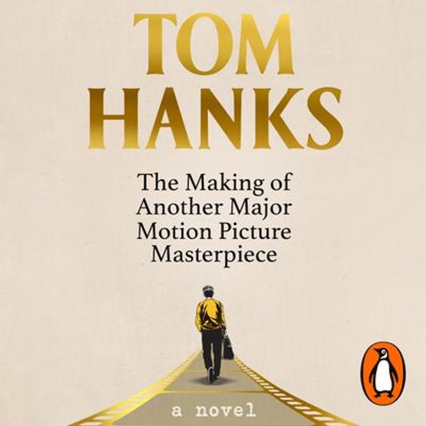 Cover Art for 9781529190014, The Making of Another Major Motion Picture Masterpiece by Tom Hanks