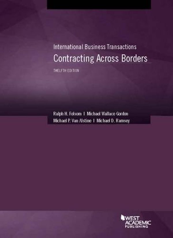 Cover Art for 9781628104479, International Business Transactions - Contracting Across Borders (American Casebook) by Ralph Folsom