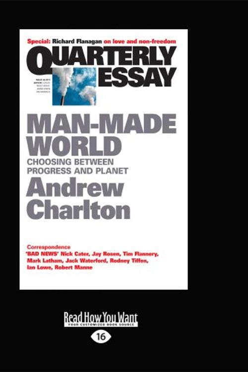 Cover Art for 9781459635470, Quarterly Essay 44: Man-Made World by Andrew Charlton