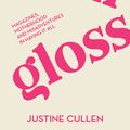 Cover Art for 9781760875350, SEMI-GLOSS: Magazines, motherhood and misadventures in having it all by Justine Cullen