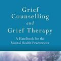 Cover Art for 9780415559980, Grief Counselling and Grief Therapy by J. William Worden