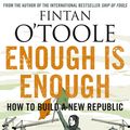 Cover Art for 9780571270088, Enough is Enough by Fintan O'Toole