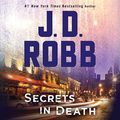 Cover Art for B074F5CKCK, Secrets in Death by J. D. Robb