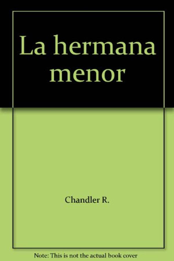 Cover Art for 9789500429535, HERMANA MENOR LA by Raymond Chandler