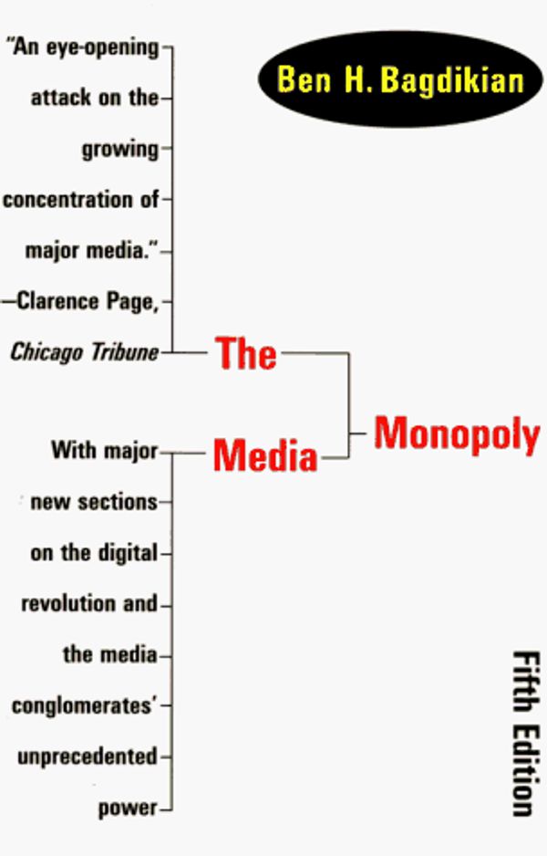 Cover Art for 9780807061558, The Media Monopoly by Ben H. Bagdikian