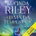 Cover Art for B09TRY6DMB, A irmã da tempestade [The Storm Sister]: As Sete Irmãs - Livro 2 [The Seven Sisters, Book 2] by Lucinda Riley