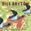 Cover Art for 9781409082255, At Home: A short history of private life by Bill Bryson, Bill Bryson