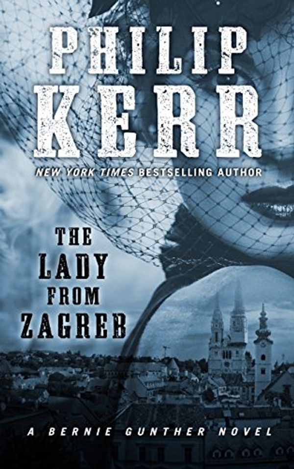 Cover Art for 9781410481016, The Lady from Zagreb (Thorndike Press Large Print Mystery Series) by Philip Kerr