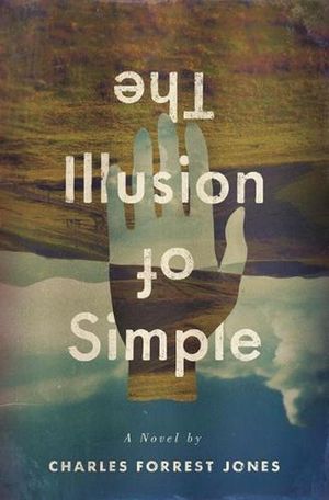 Cover Art for 9781609388317, The Illusion of Simple by Charles Forrest Jones