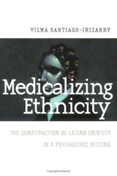 Cover Art for 9780801487521, Medicalizing Ethnicity by Vilma Santiago-Irizarry