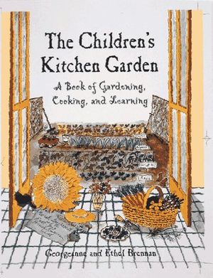 Cover Art for 9780898158731, The Child's Kitchen Garden by Georgeanne Brennan, Ethel Breanan, Marcel Barchechat