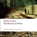 Cover Art for 9780199535637, The Woman in White by Wilkie Collins