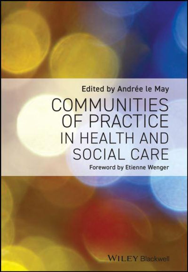 Cover Art for 9781405168304, Communities of Practice in Health and Social Care by Andree Le May