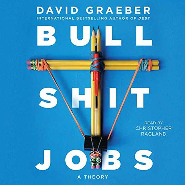 Cover Art for 9781508257417, Bullshit Jobs: A Theory by David Graeber