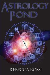 Cover Art for 9780992394004, Astrology Pond by Rebecca Rossi