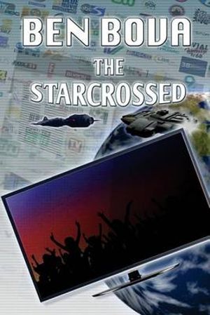 Cover Art for 9781542678834, The Starcrossed by Ben Bova