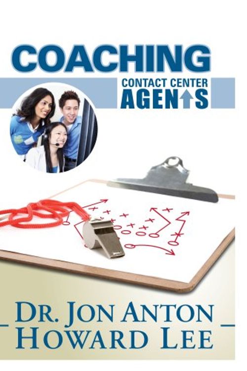 Cover Art for 9780976110934, Coaching Contact Center Agents by Dr. Jon Anton