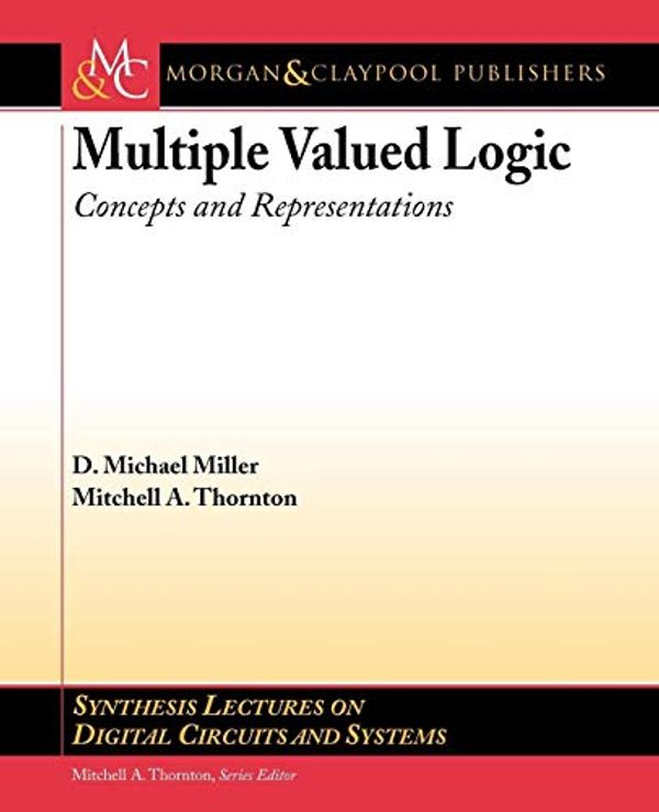 Cover Art for 9781598291902, Multiple Valued Logic Concepts and Representations by Unknown