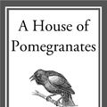Cover Art for 9781633551893, A House of Pomegranates by Oscar Wilde