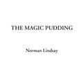 Cover Art for 9781414286297, The Magic Pudding by Norman Lindsay