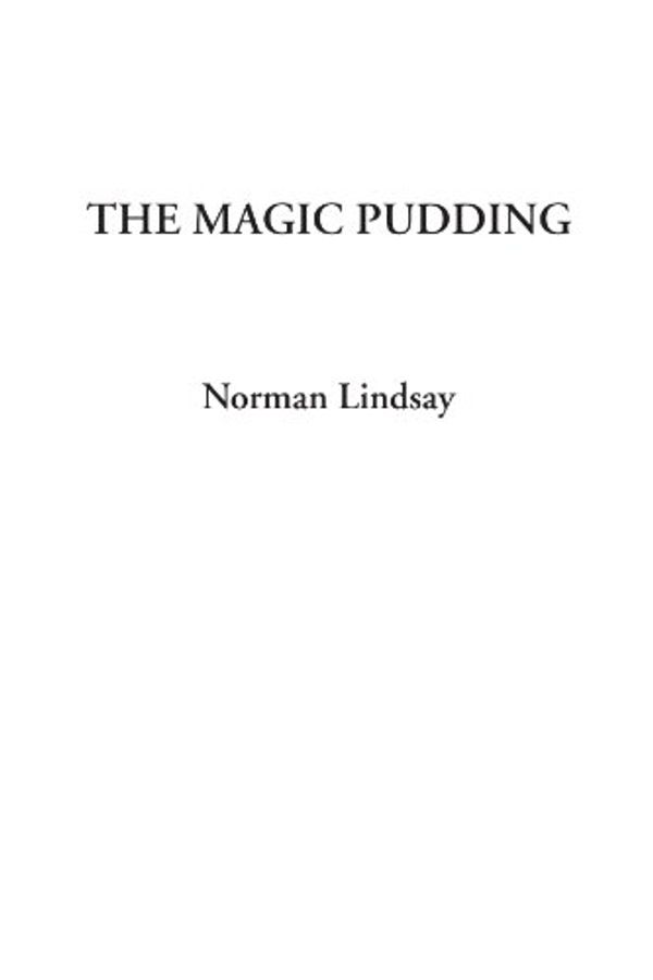 Cover Art for 9781414286297, The Magic Pudding by Norman Lindsay