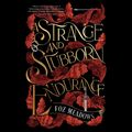 Cover Art for 9781250856340, A Strange and Stubborn Endurance by Foz Meadows