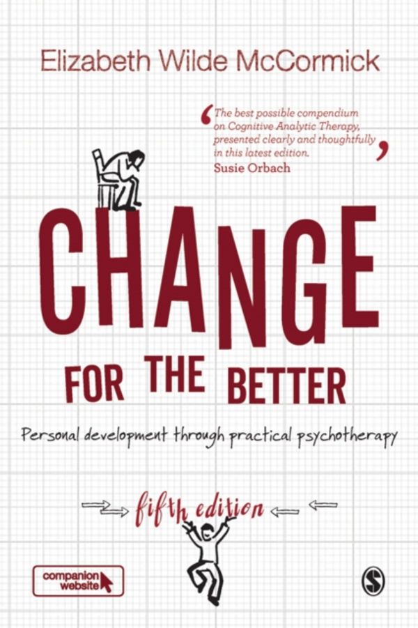 Cover Art for 9781526411723, Change for the Better: Personal development through practical psychotherapy by Elizabeth Wilde McCormick