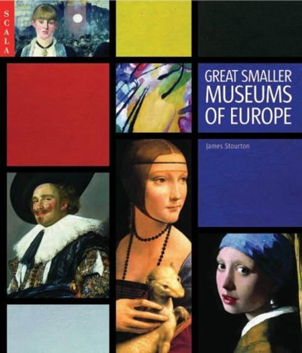 Cover Art for 8601416041629, Great Smaller Museums of Europe: Written by James Stourton, 1999 Edition, Publisher: Scala Publishers Ltd [Hardcover] by James Stourton