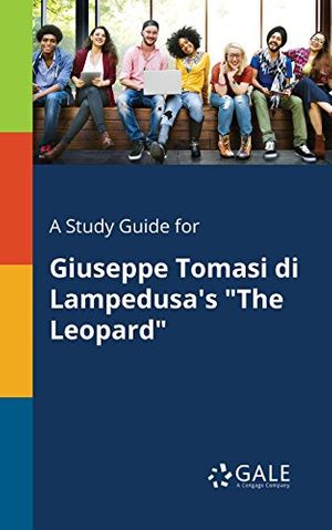 Cover Art for 9781375392136, A Study Guide for Giuseppe Tomasi Di Lampedusa's "The Leopard" by Cengage Learning Gale