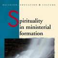 Cover Art for 9781783163816, Spirituality in Ministerial Formation by Andrew Mayes