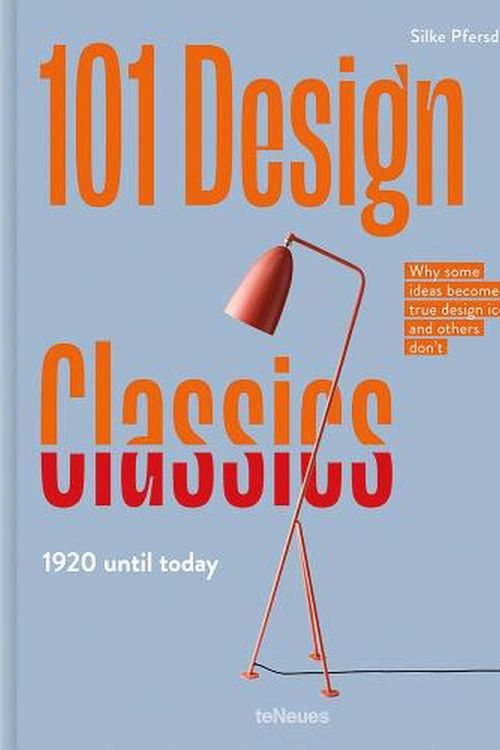 Cover Art for 9783961714179, 101 Design Classics: Why some ideas become true design icons and others don't, 1920 until Today.: Why some ideas become true design icons and others don't. 1920 - 2020 by Silke Pfersdorf