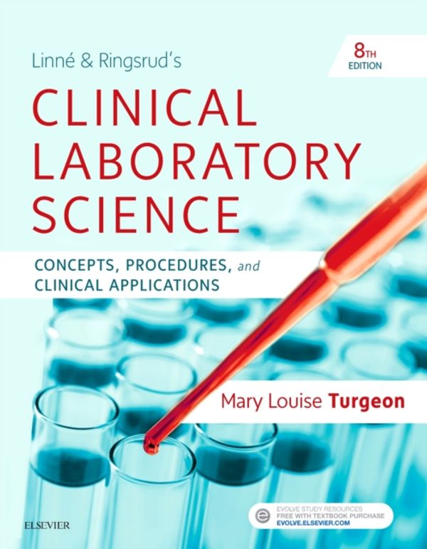Cover Art for 9780323530828, Linne & Ringsrud's Clinical Laboratory Science: Concepts, Procedures, and Clinical Applications, 8e by Mary Louise Turgeon