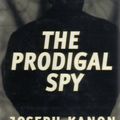 Cover Art for 9781568957159, The Prodigal Spy by Joseph Kanon