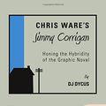 Cover Art for 9781443835275, Chris Ware's Jimmy Corrigan: Honing the Hybridity of the Graphic Novel by D. J. Dycus