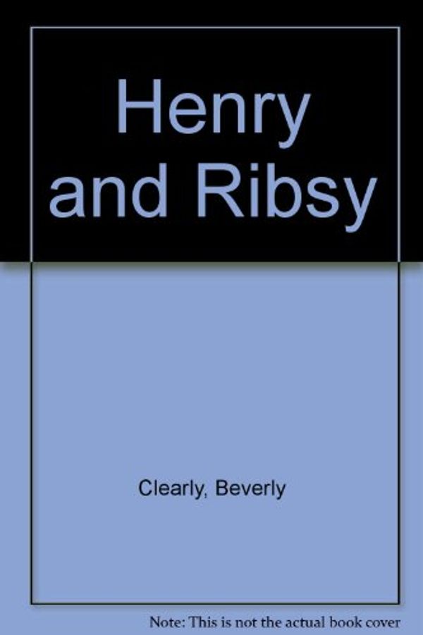 Cover Art for B00C6O8ISO, Henry and Ribsy by Beverly Cleary