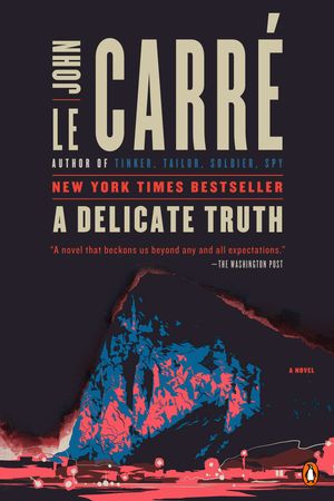 Cover Art for 9780143125310, A Delicate Truth by John Le Carre
