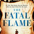 Cover Art for 9781472217356, The Fatal Flame by Lyndsay Faye