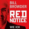 Cover Art for 9783446443037, Red Notice: Wie ich Putins Staatsfeind Nr. 1 wurde by Bill Browder, Hans Freundl, Sigrid Schmid