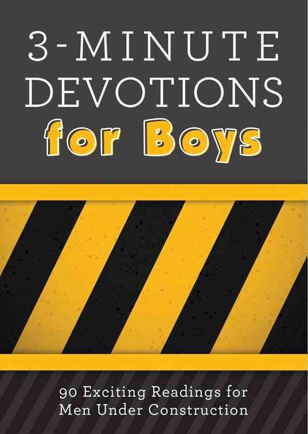 Cover Art for 9781630586782, 3-Minute Devotions for Boys: 90 Exciting Readings for Men Under Construction by Glenn Hascall