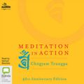 Cover Art for 9781489080752, Meditation in Action: 40th Anniversary Edition by Chögyam Trungpa