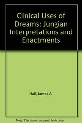 Cover Art for 9780808910534, Clinical uses of dreams : Jungian interpretations and enactments by James A. Hall