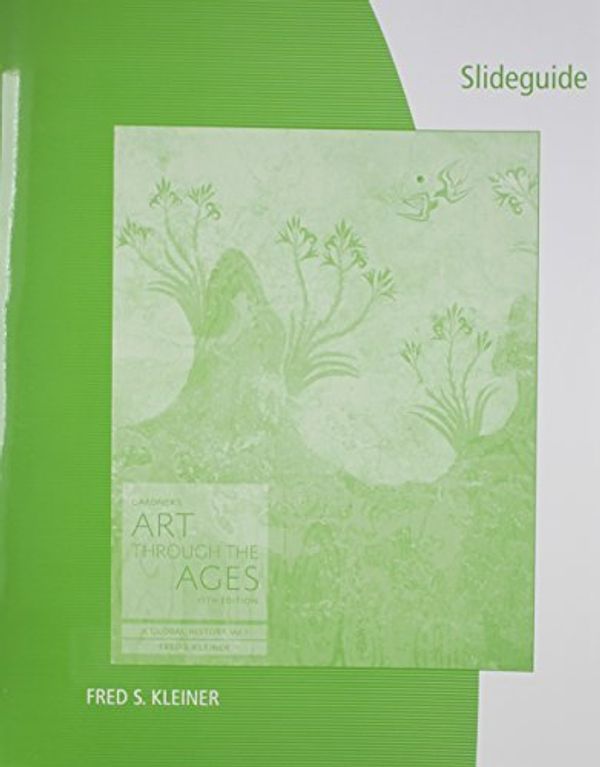 Cover Art for 9781285837925, Slideguide Gardners Art Through the Ages Vol. 1 by Fred Kleiner